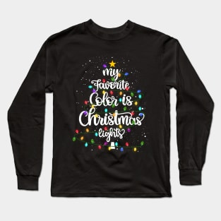 My Favorite Color Is Christmas Lights Kids Boy Women T-Shirt Long Sleeve T-Shirt